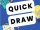 Quick, Draw!